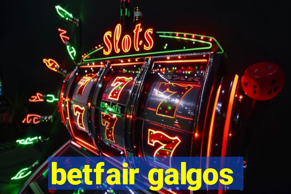 betfair galgos